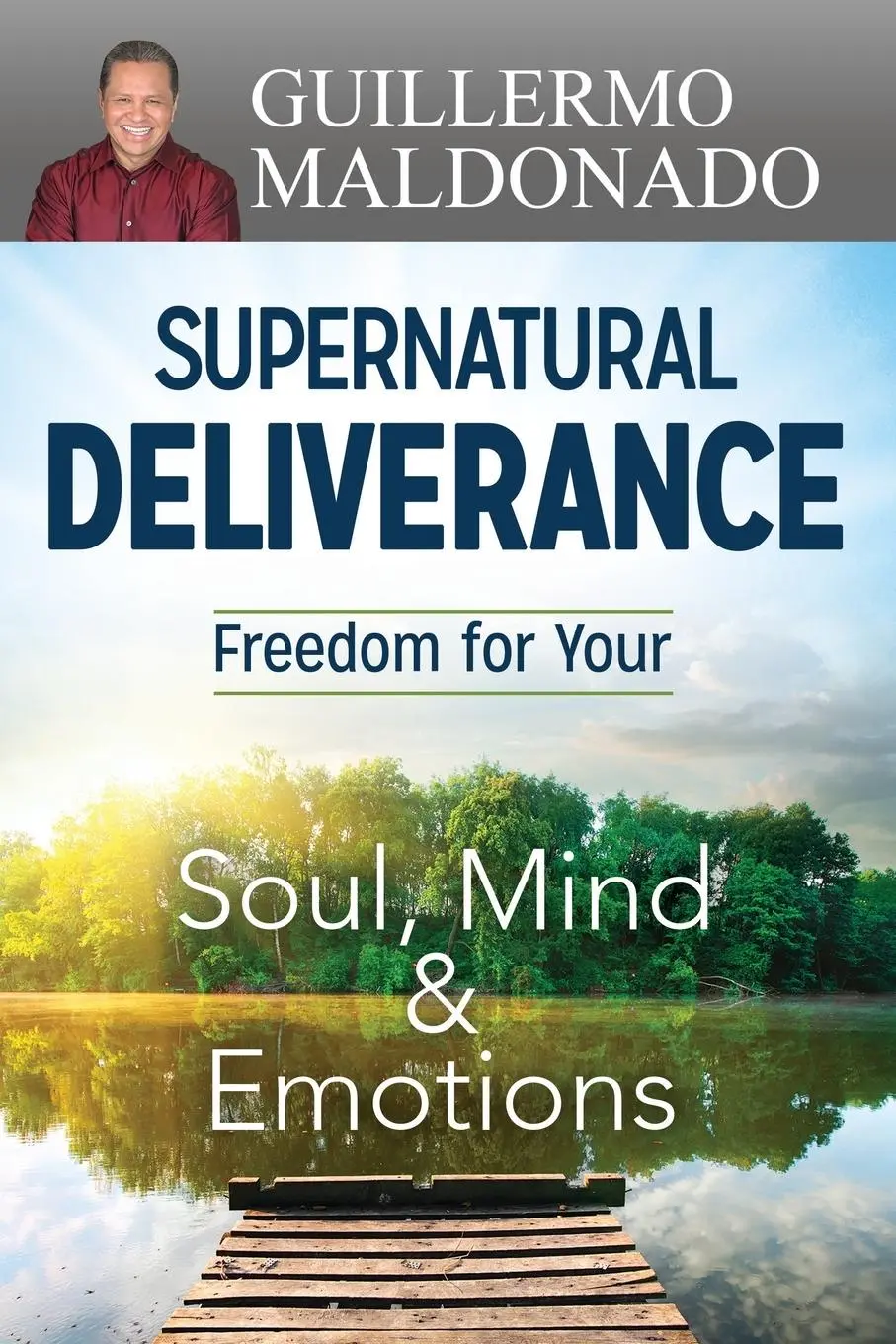 Cover: 9781629115986 | Supernatural Deliverance | Freedom for Your Soul, Mind and Emotions