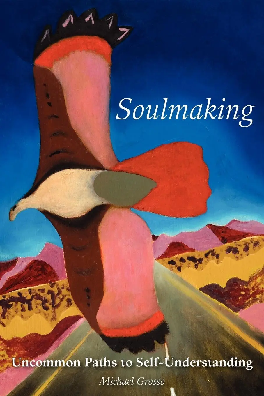 Cover: 9781933665986 | Soulmaking | Uncommon Paths to Self-Understanding | Michael Grosso