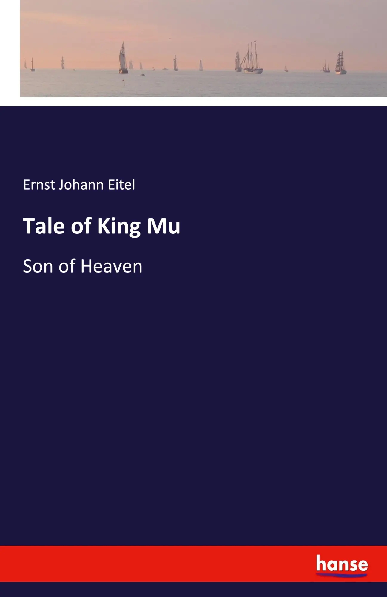 Cover: 9783337865986 | Tale of King Mu | Son of Heaven | Ernst Johann Eitel | Taschenbuch