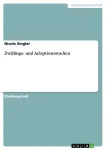 Cover: 9783656575986 | Zwillings- und Adoptionsstudien | Nicole Singler | Taschenbuch | 20 S.