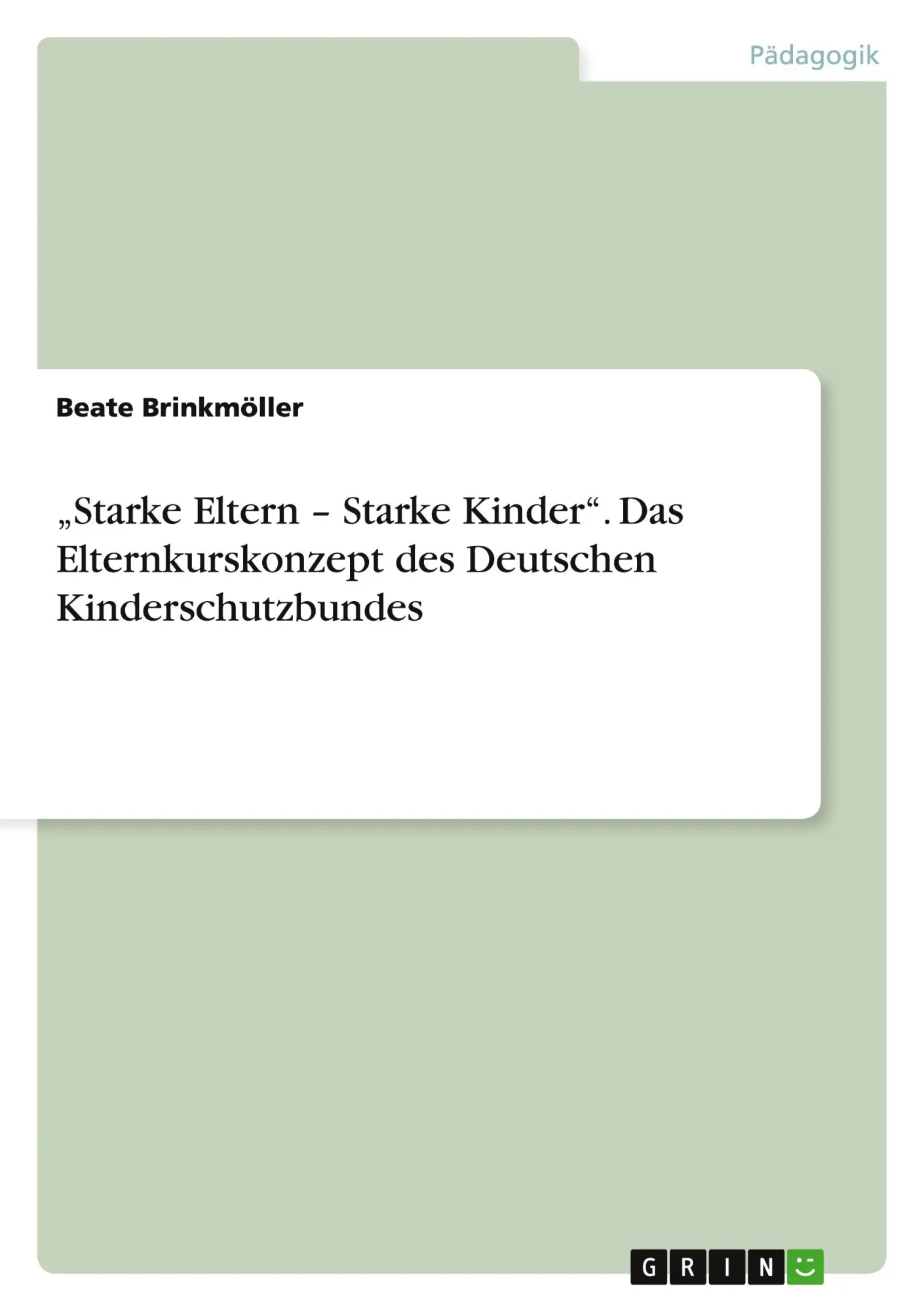 Cover: 9783656715986 | "Starke Eltern - Starke Kinder". Das Elternkurskonzept des...