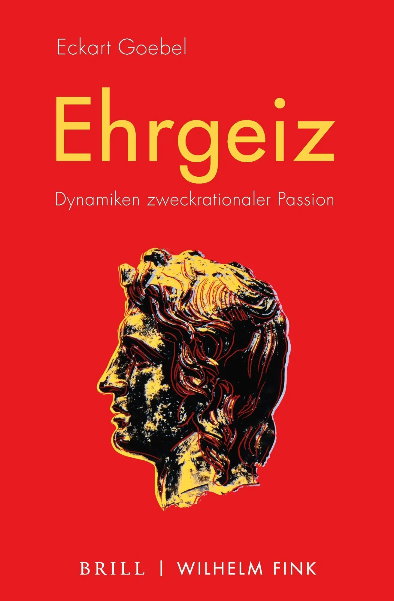 Cover: 9783770565986 | Ehrgeiz | Dynamiken zweckrationaler Passion | Eckart Goebel | Buch