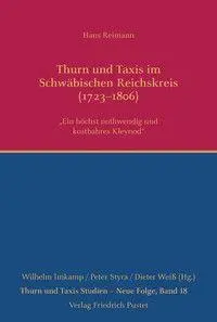 Cover: 9783791735986 | Thurn und Taxis im Schwäbischen Reichskreis (1723-1806) | Hans Reimann