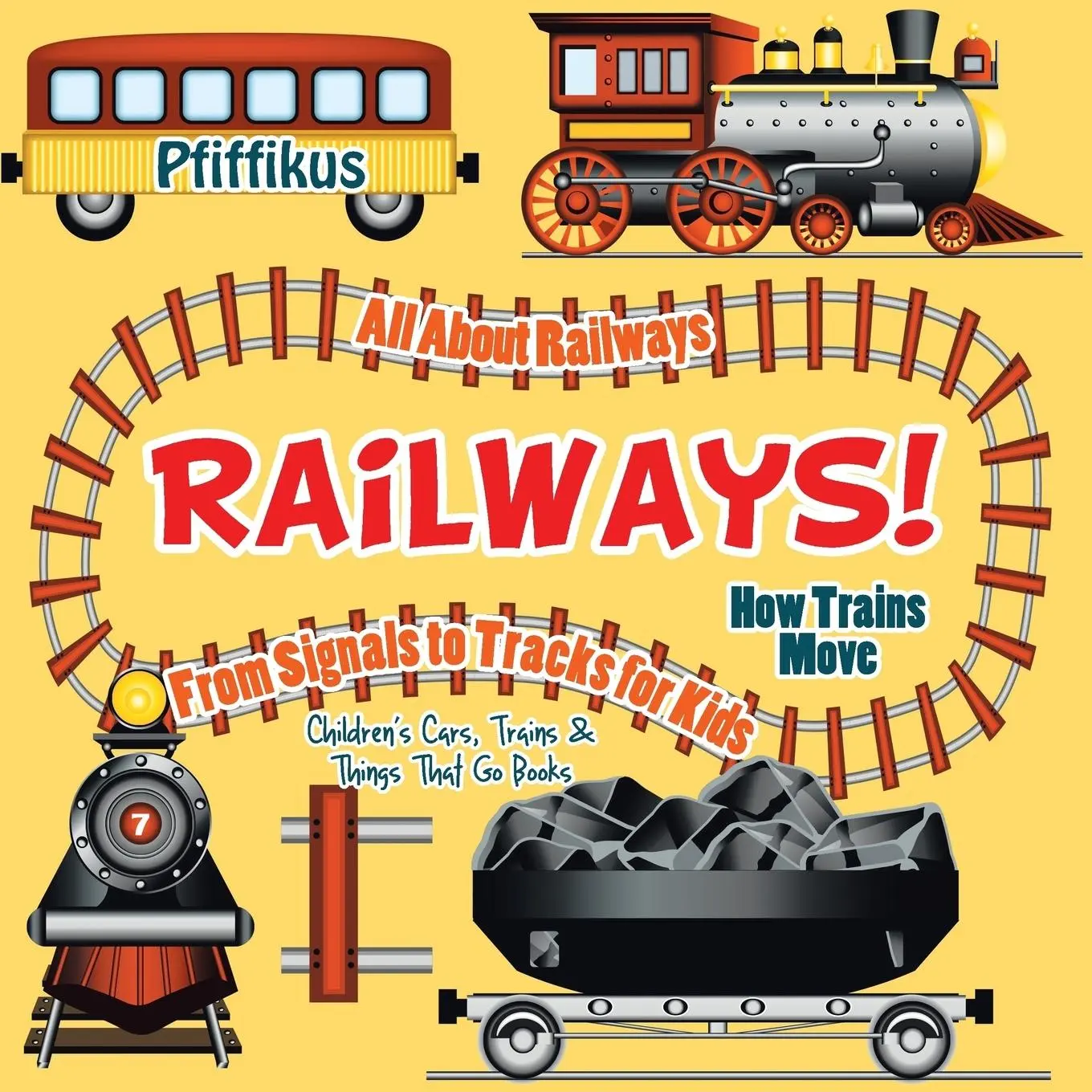 Cover: 9781683776086 | RAILWAYS HOW TRAINS MOVE - ALL | Pfiffikus | Taschenbuch | Englisch