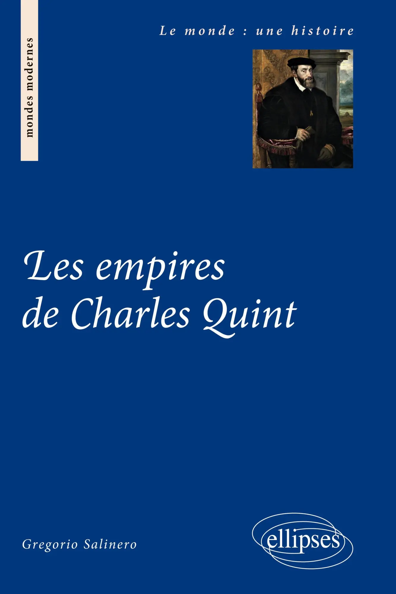 Cover: 9782729826086 | Les empires de Charles Quint | Gregorio Salinero | Taschenbuch | 2006