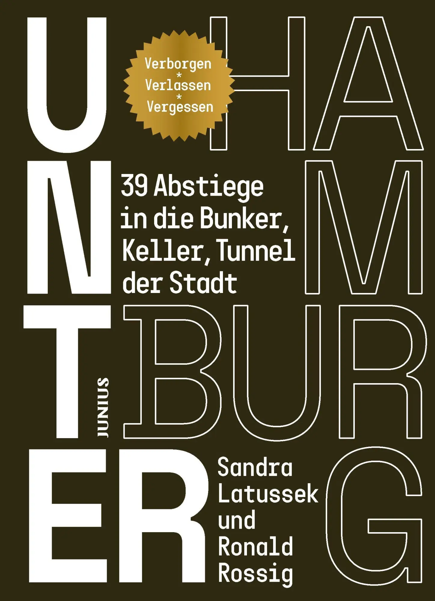 Cover: 9783960606086 | Unter Hamburg | 39 Abstiege in die Bunker, Keller, Tunnel der Stadt