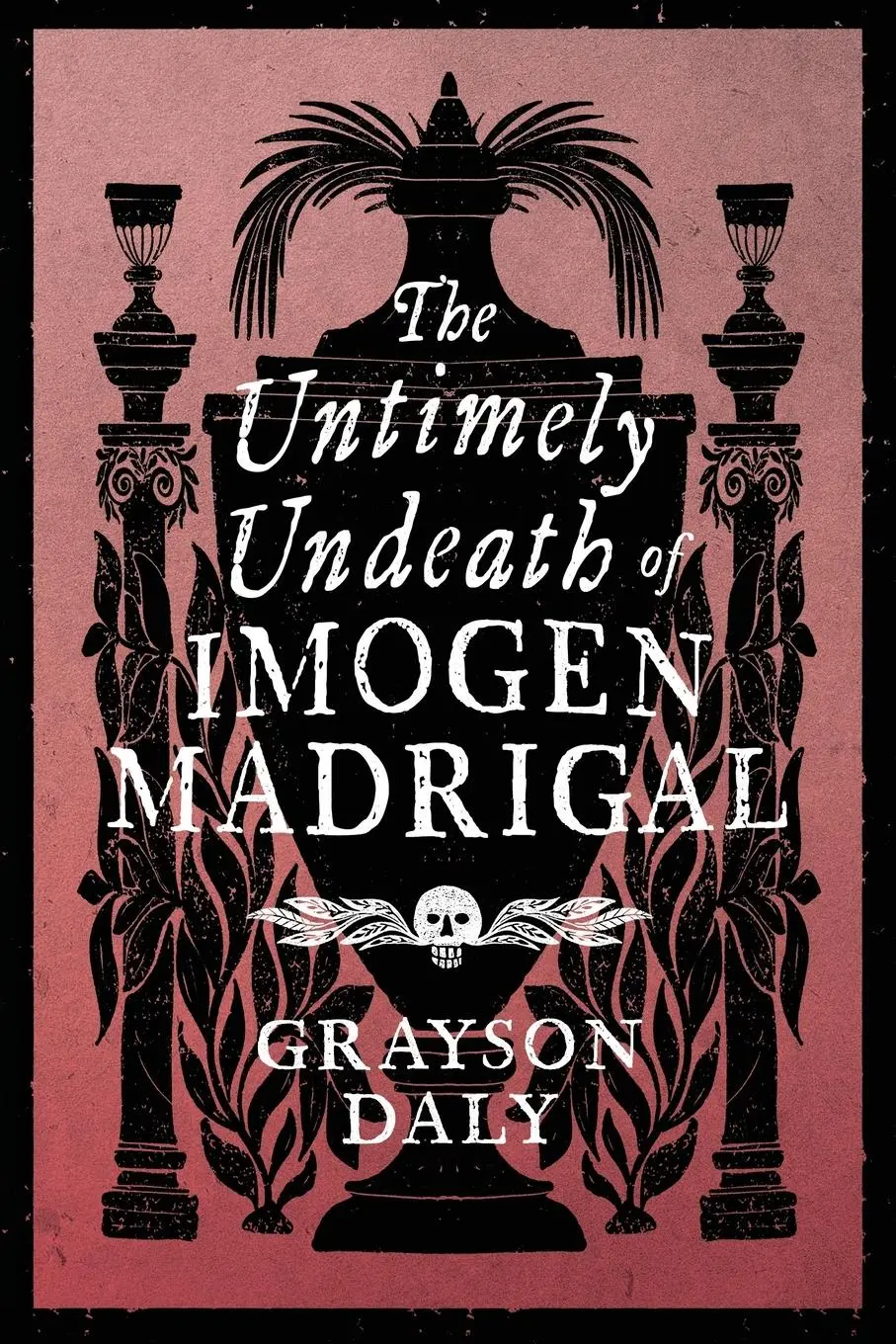 Cover: 9781944286286 | The Untimely Undeath of Imogen Madrigal | Grayson Daly | Taschenbuch