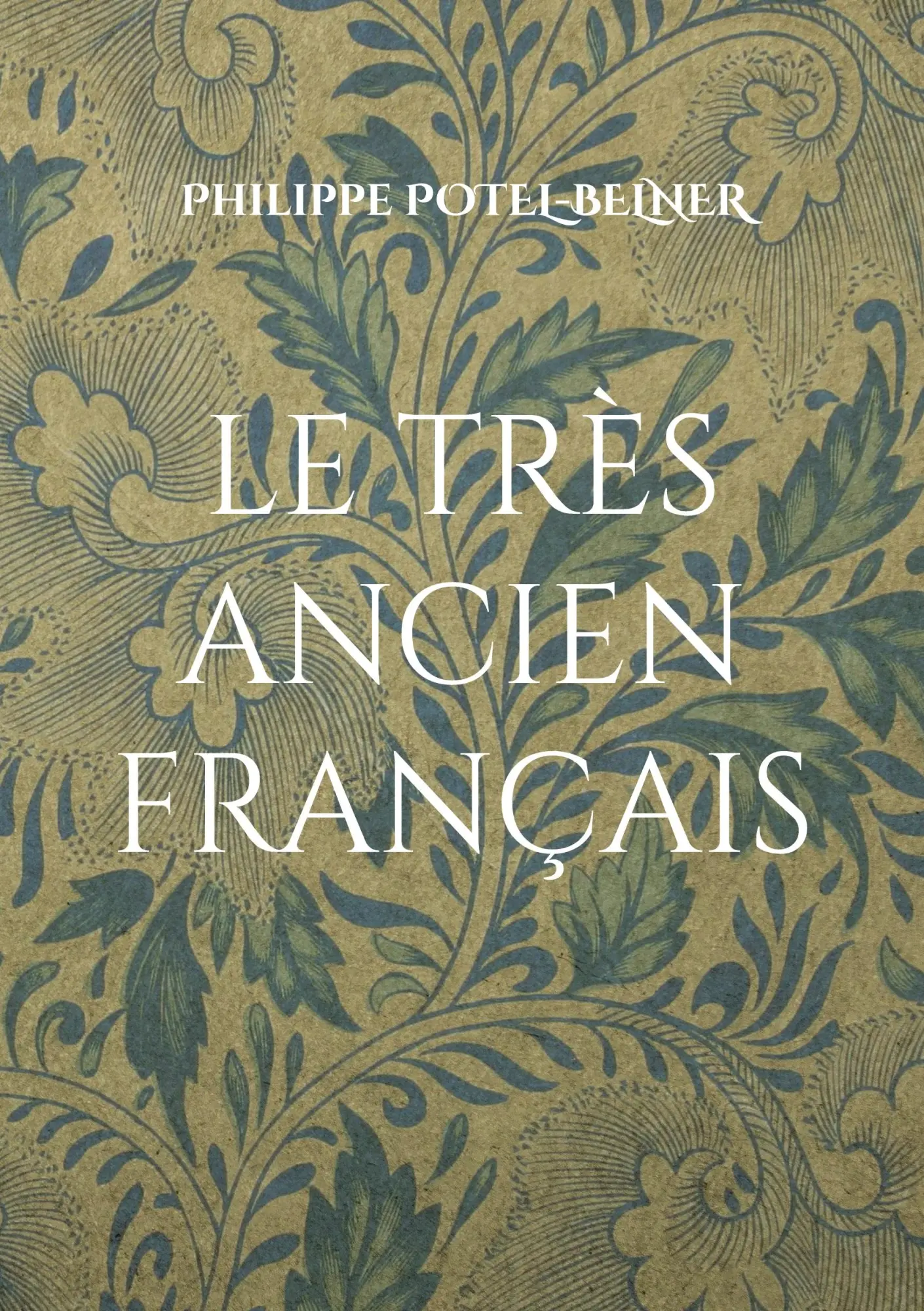 Cover: 9782322506286 | le très ancien français | le Haut Moyen Age | Philippe Potel-Belner