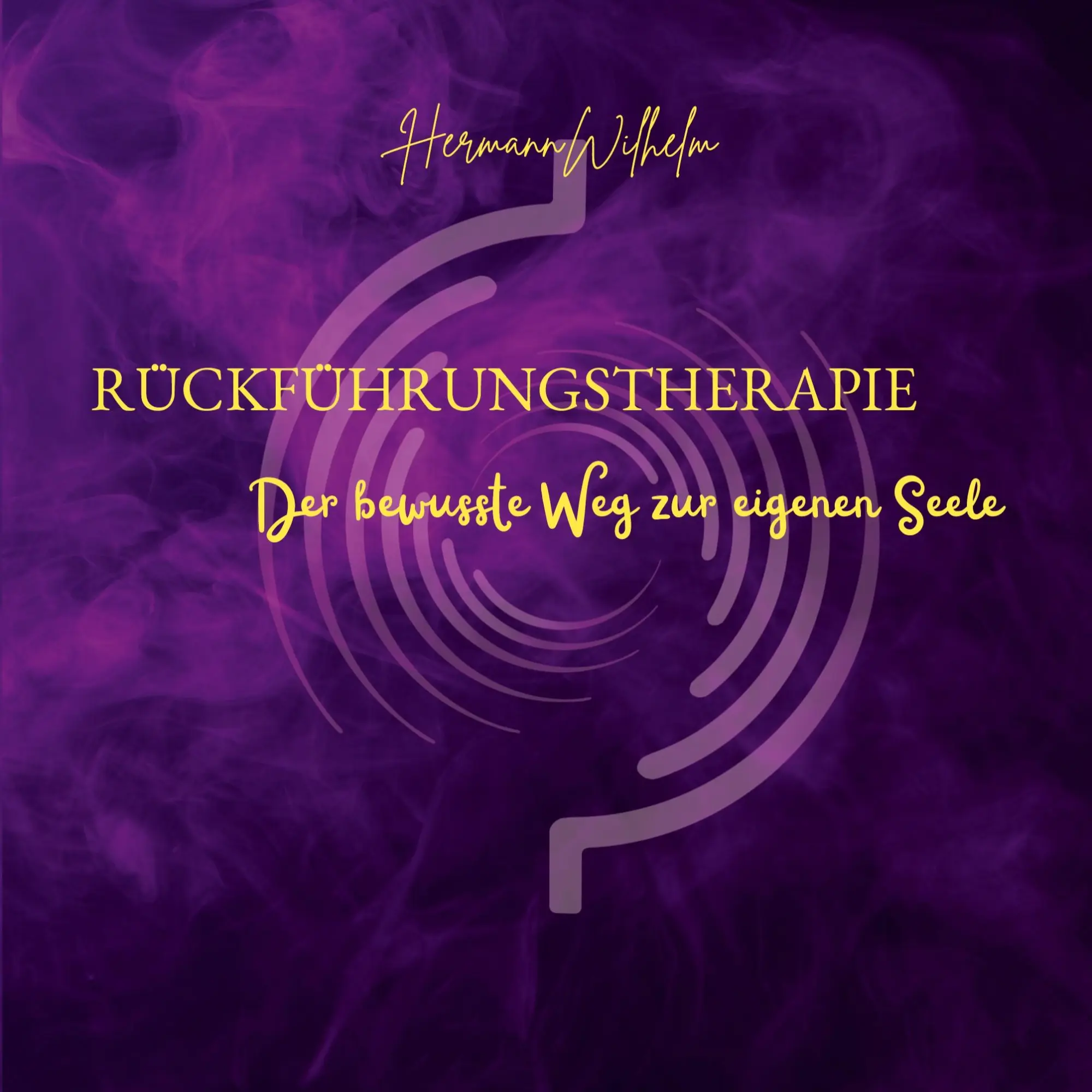 Cover: 9783695126286 | Rückführungstherapie | Der bewusste Weg zur eigenen Seele | Wilhelm