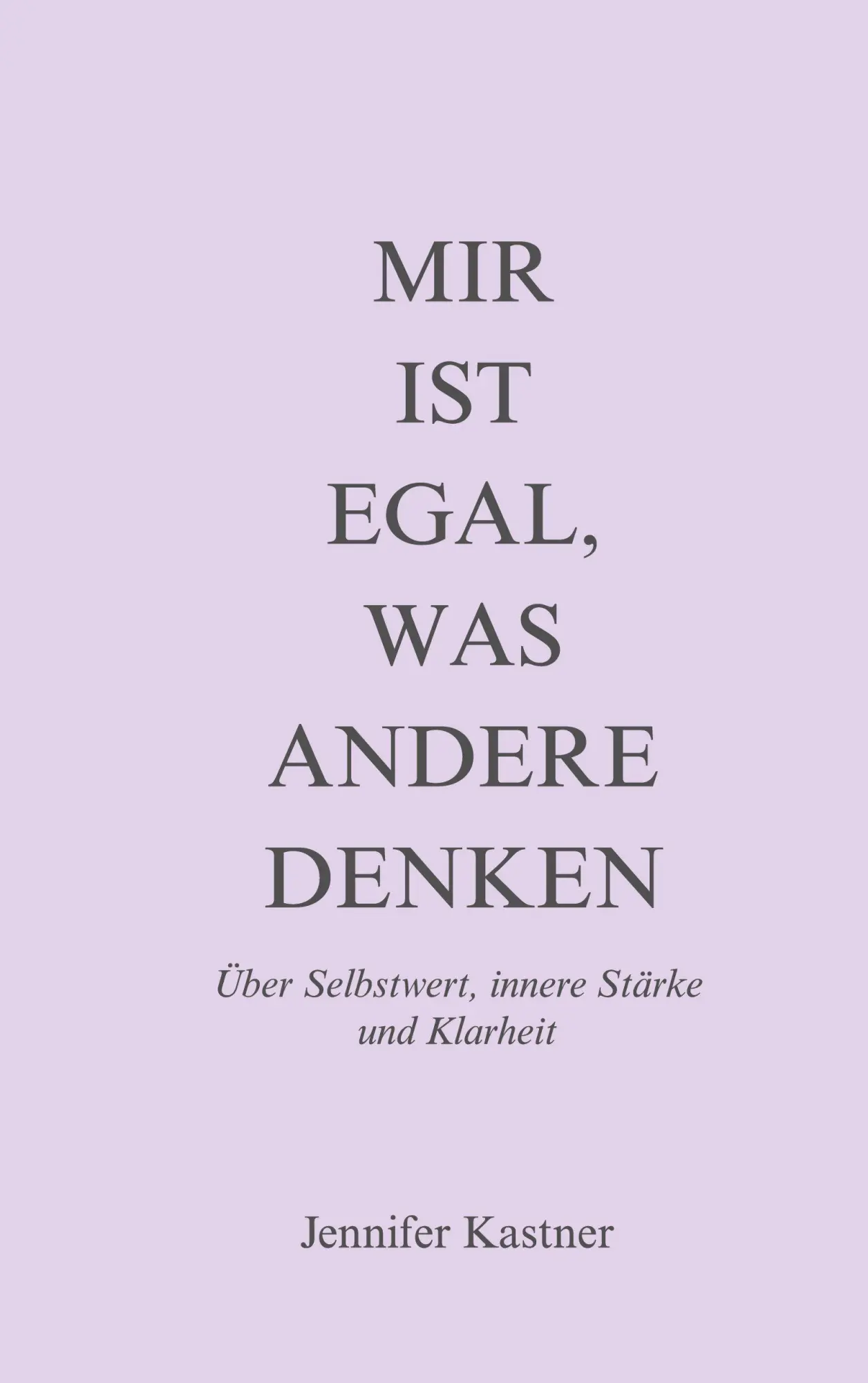 Cover: 9783695746286 | Mir ist egal, was andere denken | Jennifer Kastner | Taschenbuch