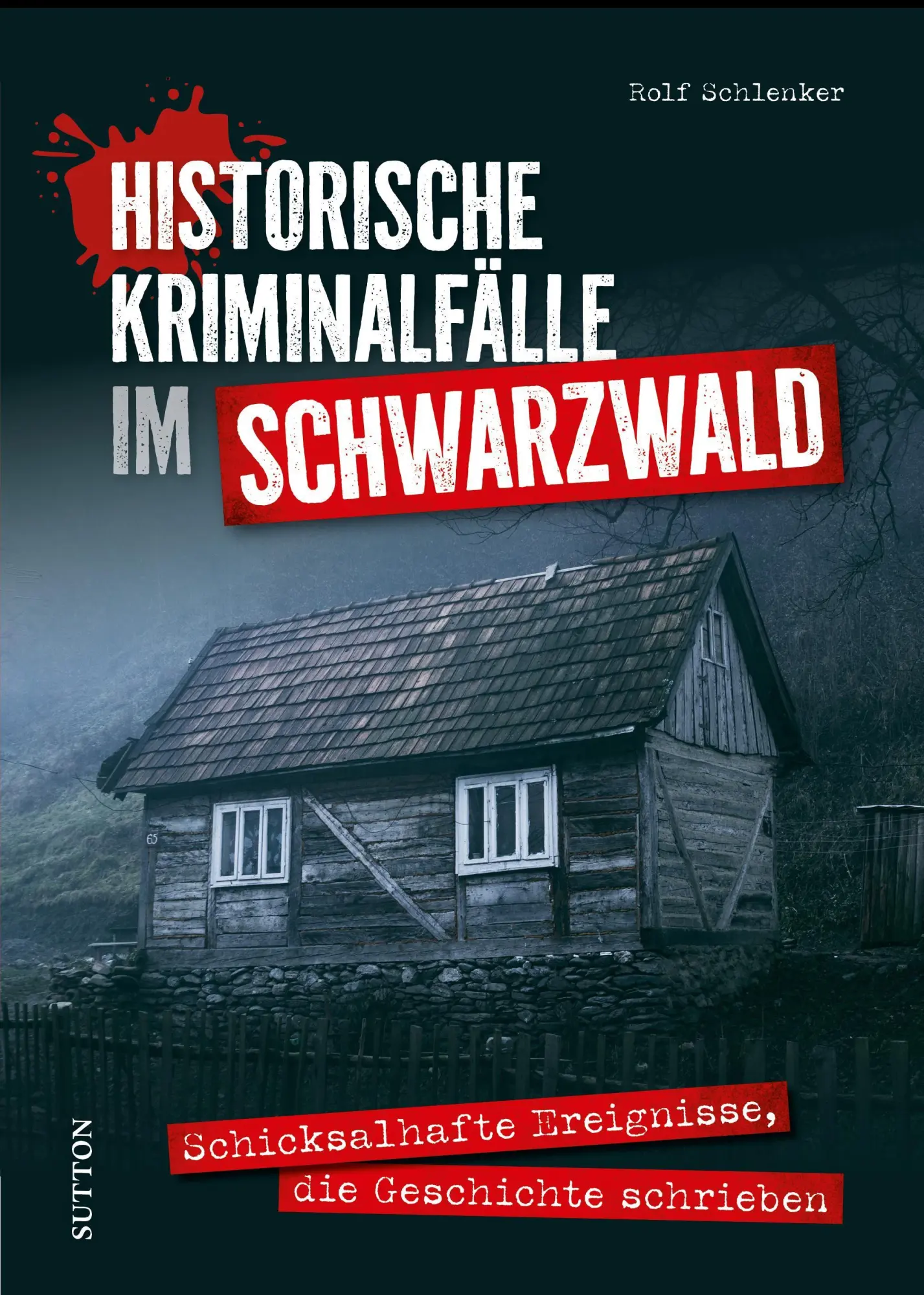 Cover: 9783963036286 | Historische Kriminalfälle im Schwarzwald | Rolf Schlenker | Buch