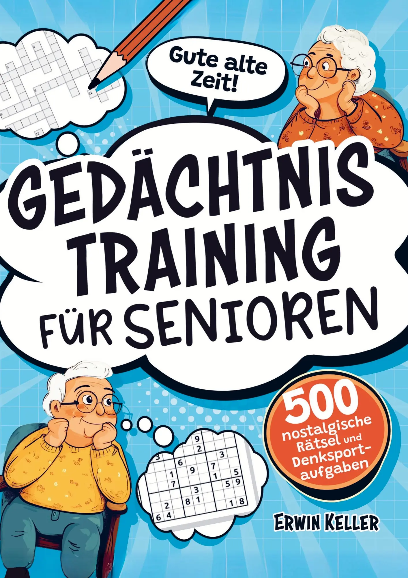 Cover: 9789403776286 | Gute alte Zeit! Gedächtnistraining für Senioren | Erwin Keller | Buch