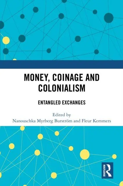 Cover: 9781032526386 | Money, Coinage and Colonialism | Entangled Exchanges | Kemmers (u. a.)