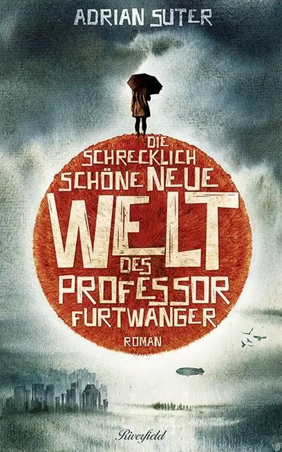 Cover: 9783952446386 | Die schrecklich schöne neue Welt des Professor Furtwanger | Roman