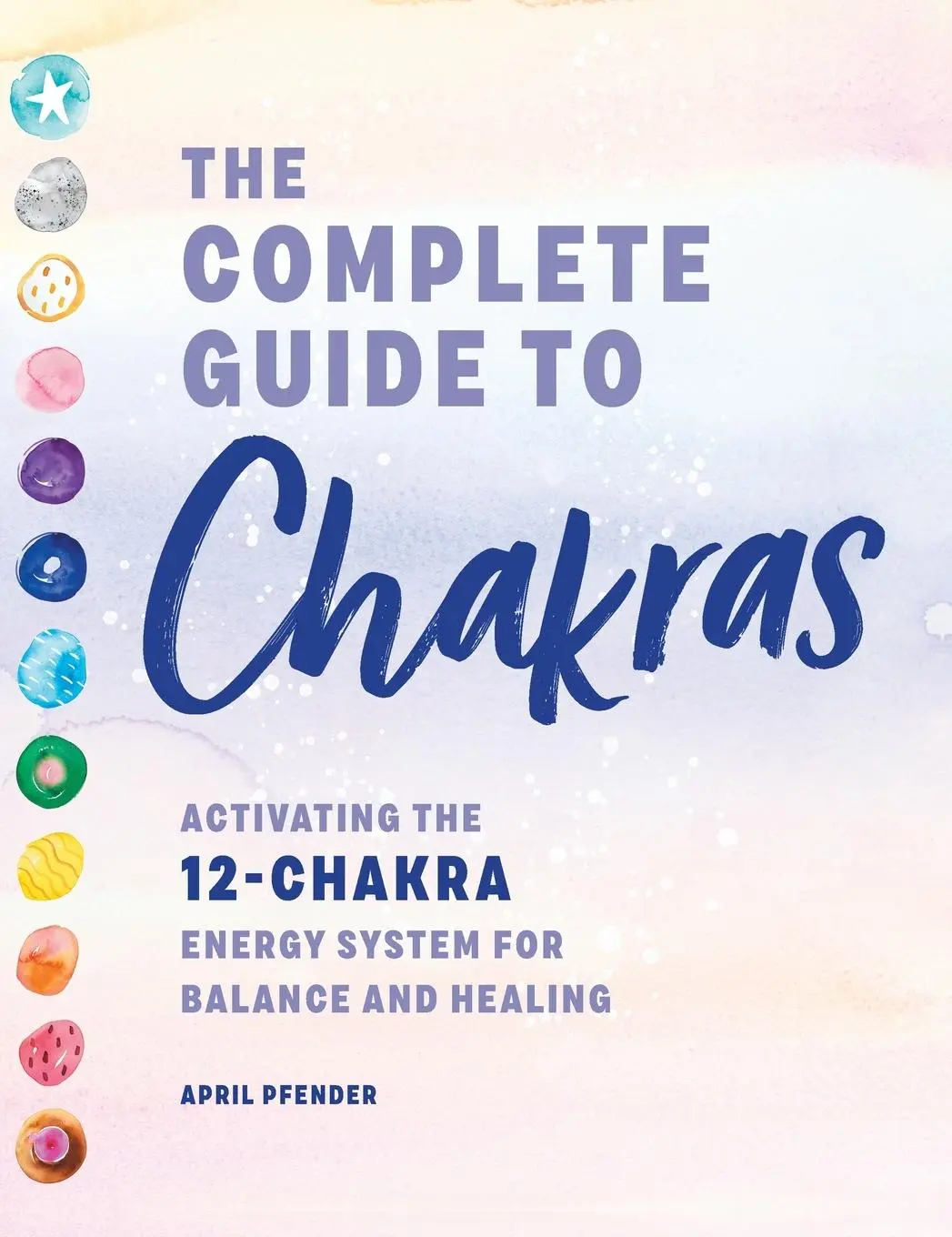 Cover: 9798886086386 | The Complete Guide to Chakras | April Pfender | Buch | Gebunden | 2022