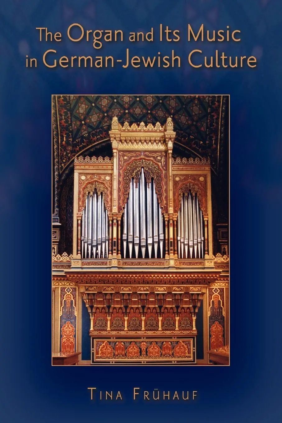 Cover: 9780199896486 | The Organ and Its Music in German-Jewish Culture | Tina Frühauf | Buch
