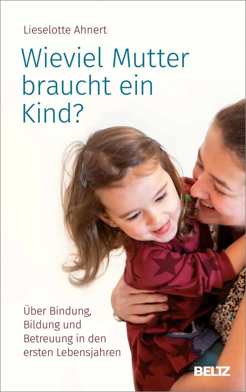 Cover: 9783407866486 | Wieviel Mutter braucht ein Kind? | Lieselotte Ahnert | Buch | 336 S.