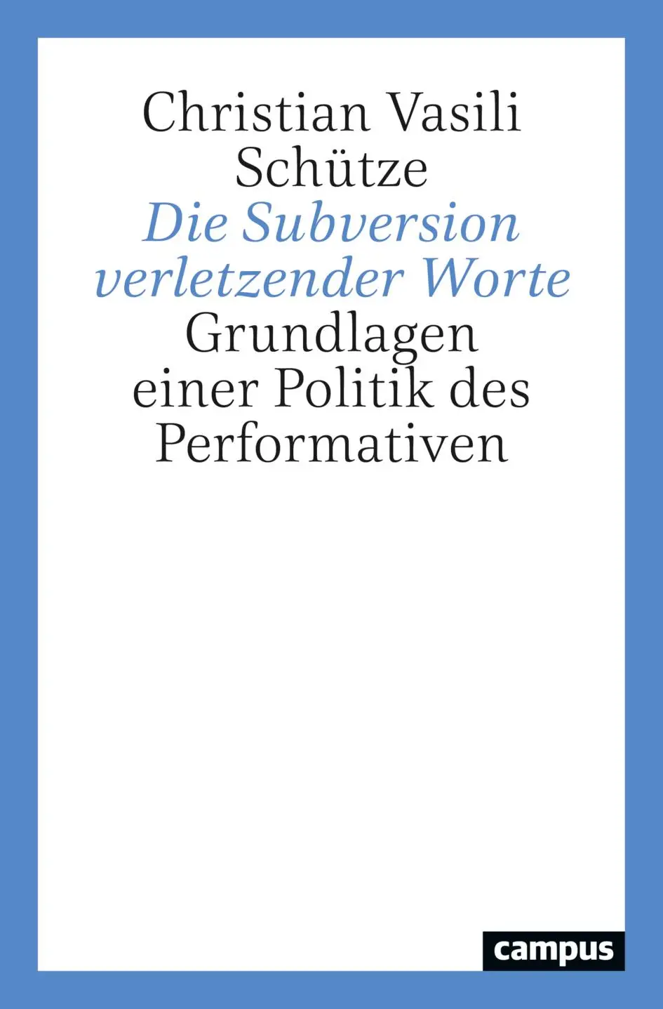 Cover: 9783593516486 | Die Subversion verletzender Worte | Christian Vasili Schütze | Buch