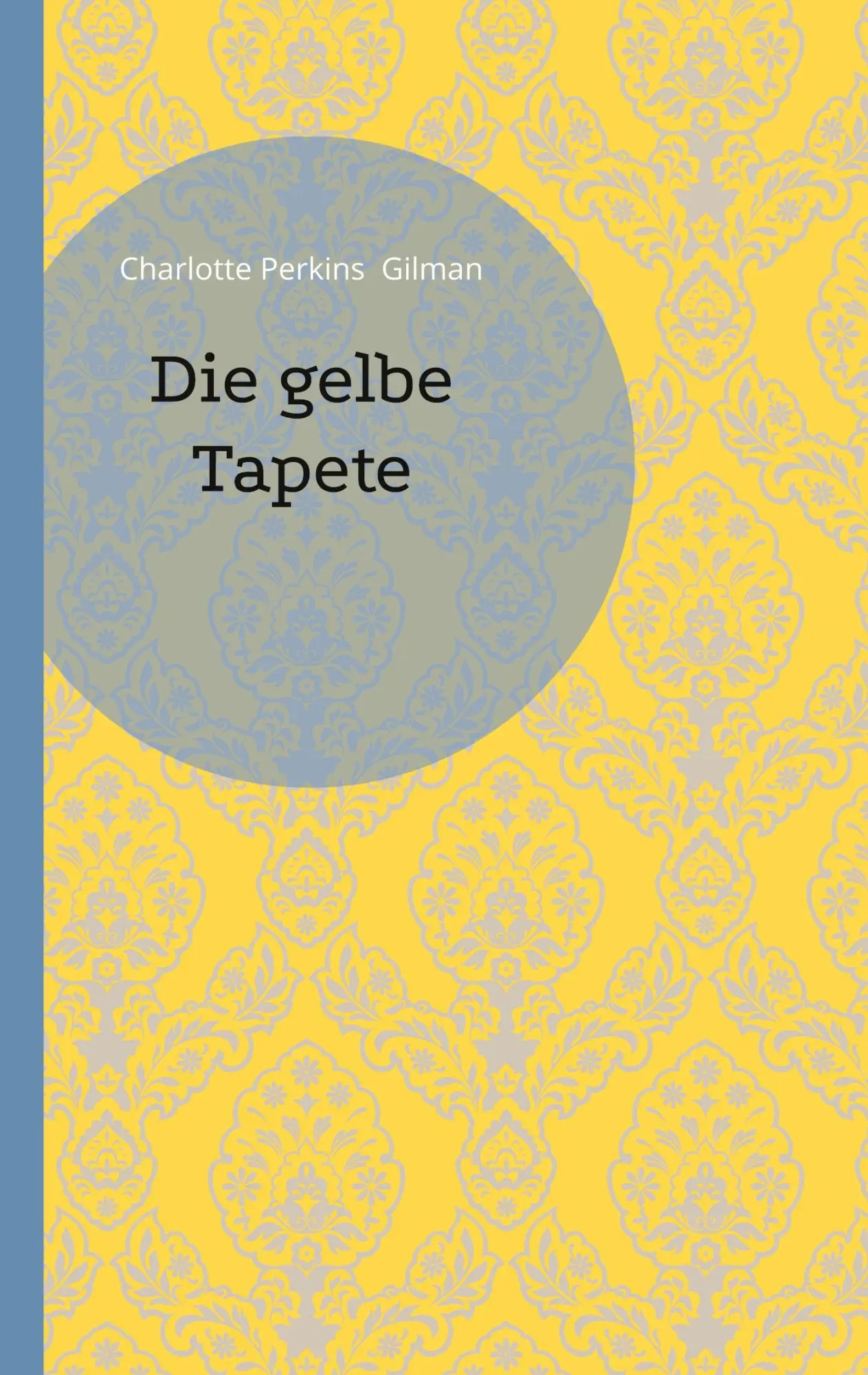 Cover: 9783695106486 | Die gelbe Tapete | Charlotte Perkins Gilman | Taschenbuch | 52 S.