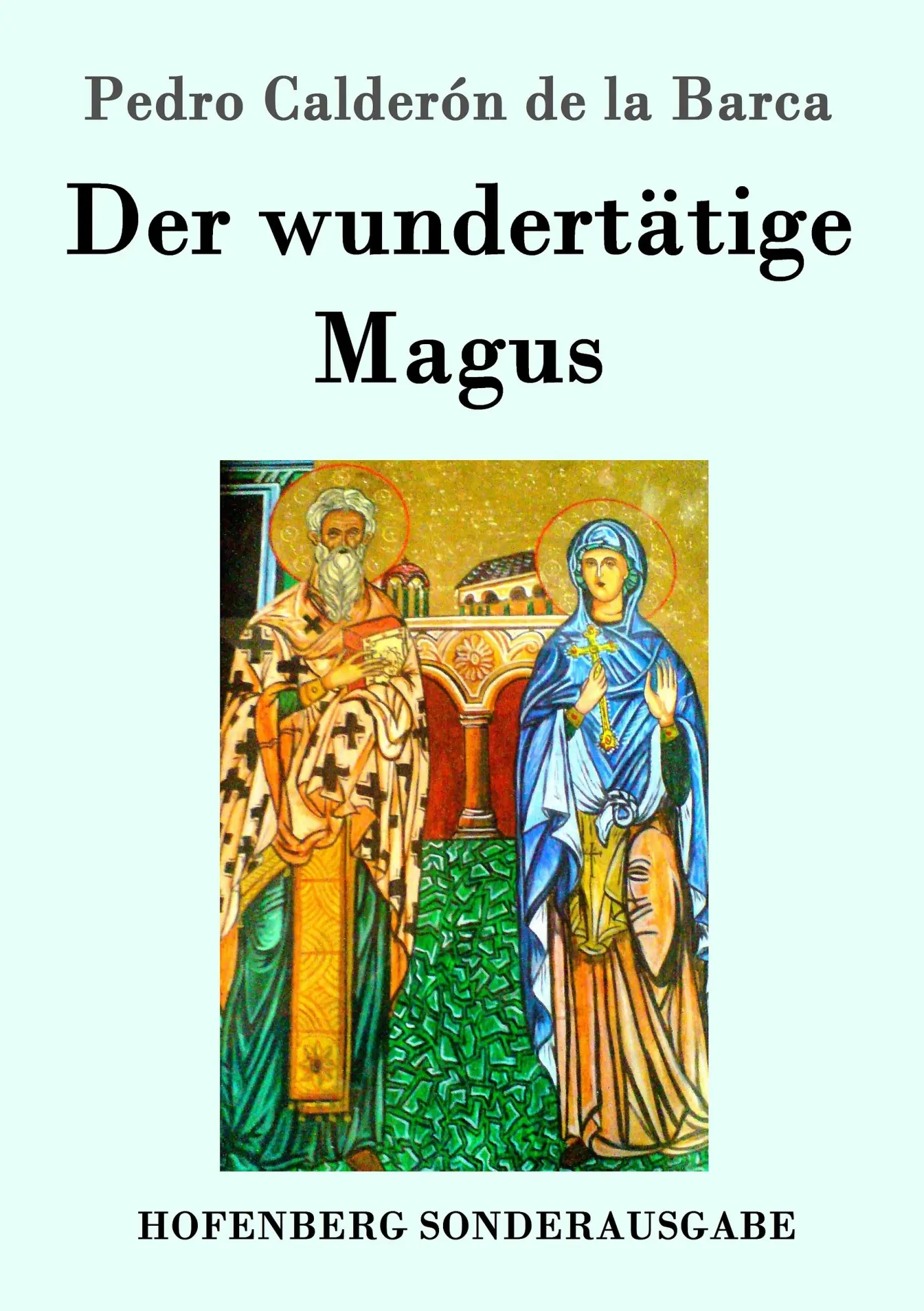 Cover: 9783843076586 | Der wundertätige Magus | Pedro Calderón De La Barca | Taschenbuch