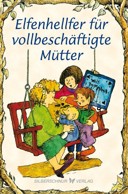 Cover: 9783898456586 | Elfenhellfer für vollbeschäftigte Mütter | Molly Wigand (u. a.) | Buch
