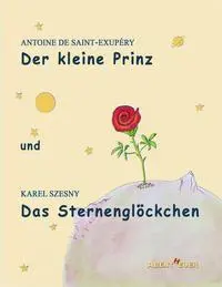 Cover: 9783945976586 | Der kleine Prinz und Das Sternenglöckchen | Saint-Exupéry (u. a.)