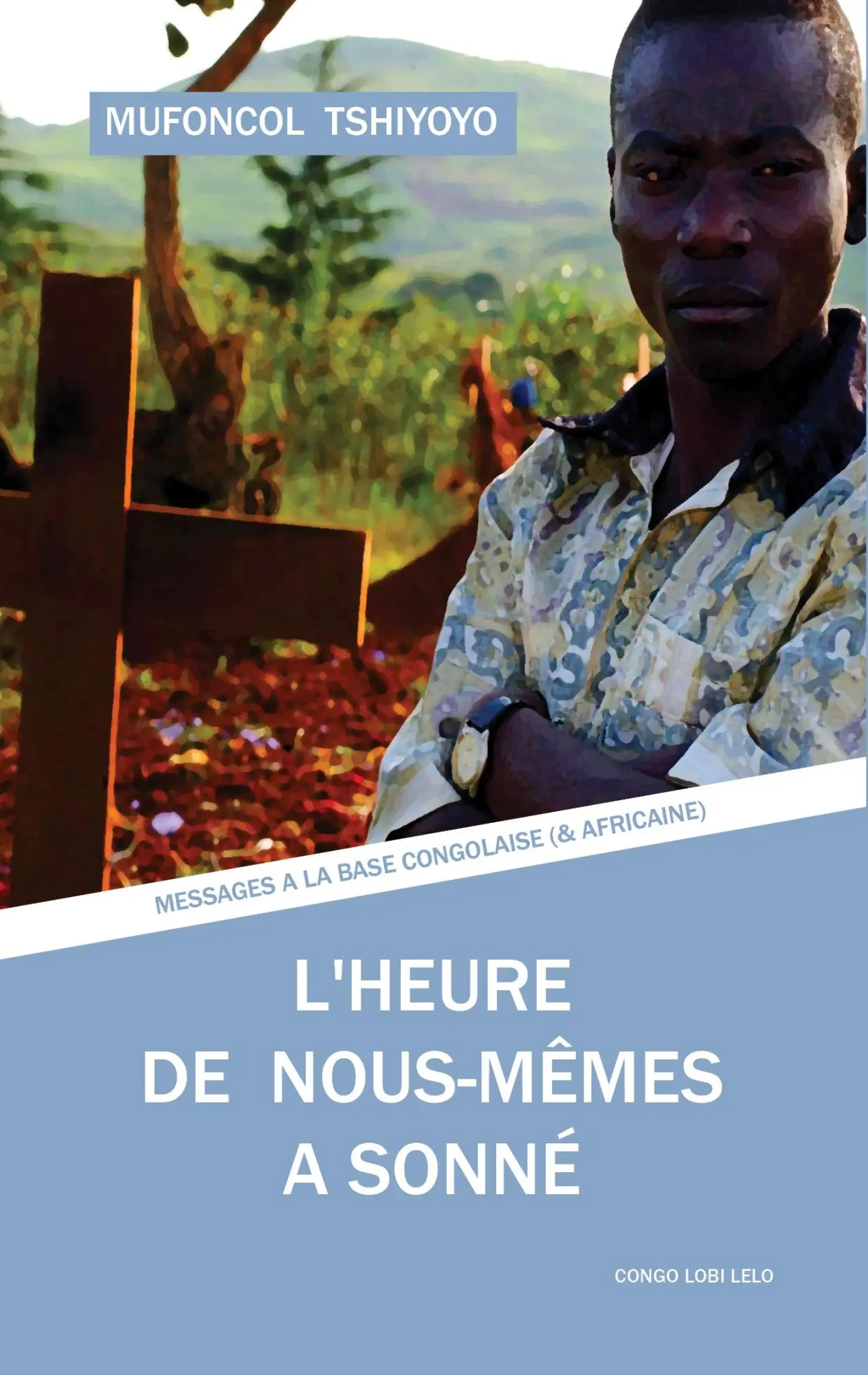 Cover: 9782955726686 | L'heure de nous-mêmes a sonné | Mufoncol Tshiyoyo | Taschenbuch | 2019