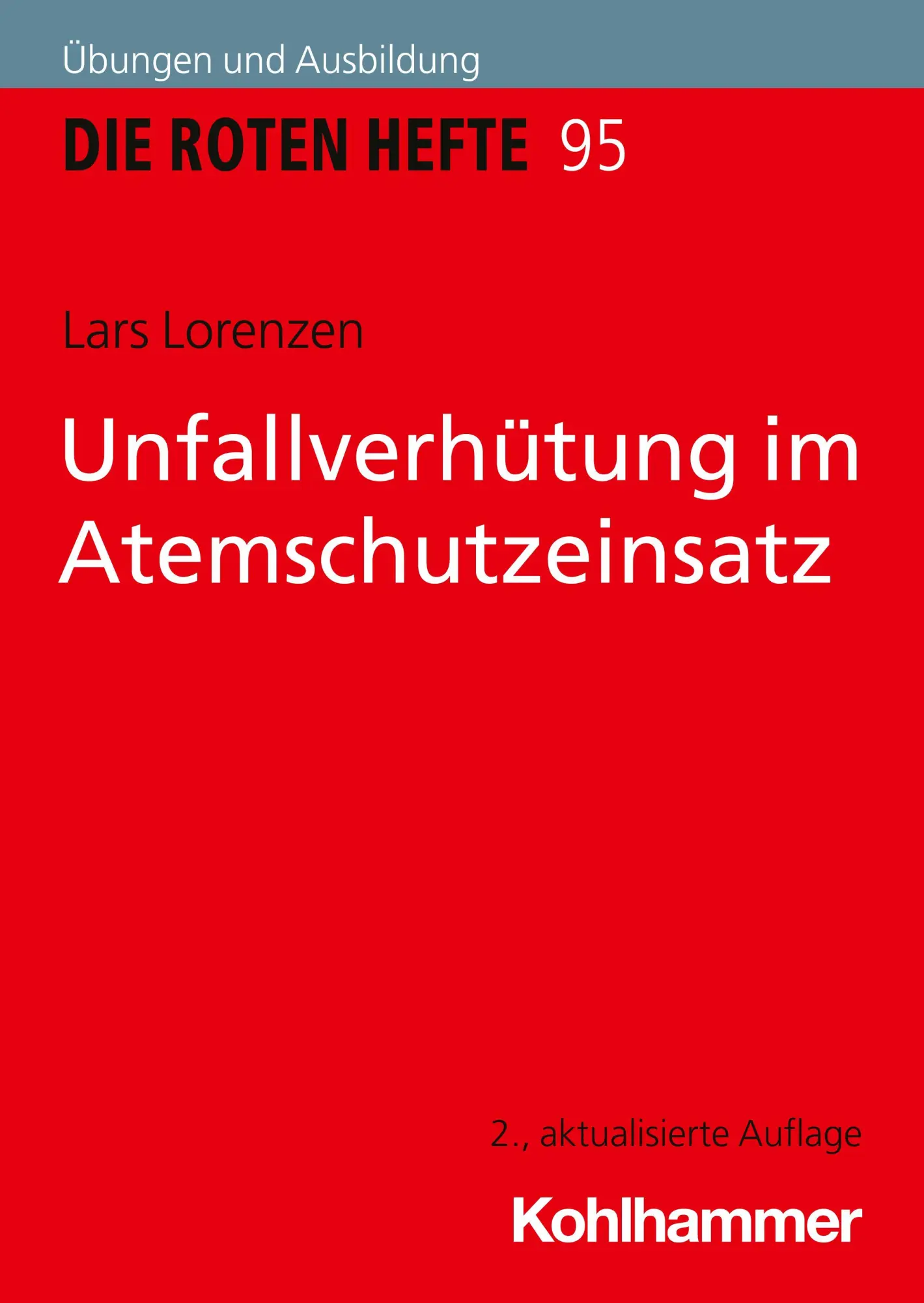 Unfallverhütung im Atemschutzeinsatz (Die Roten Hefte, 95, Band 95)