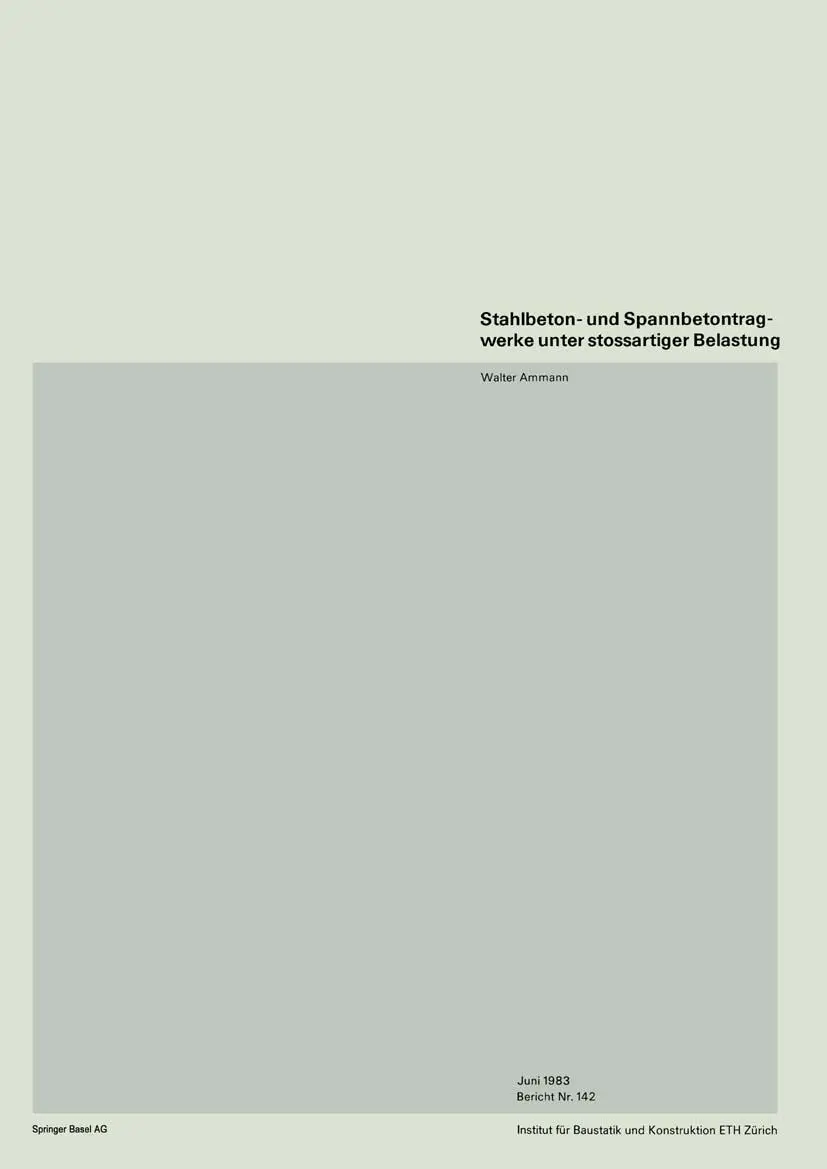 Stahlbeton- und Spannbetontragwerke unter stossartiger Belastung (Institut für Baustatik und Konstruktion, 142, Band 142)