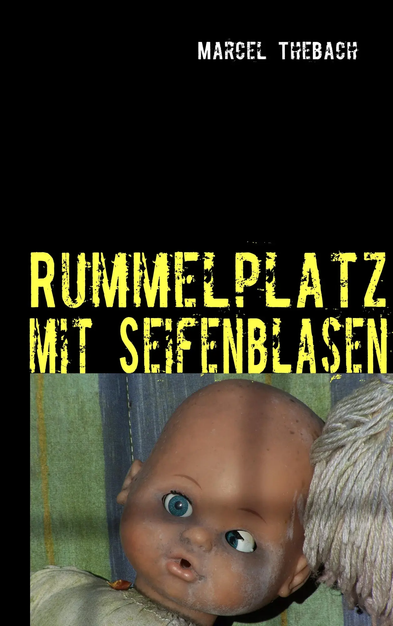 Cover: 9783839106686 | Rummelplatz mit Seifenblasen | Eine wahre Begebenheit | Marcel Thebach