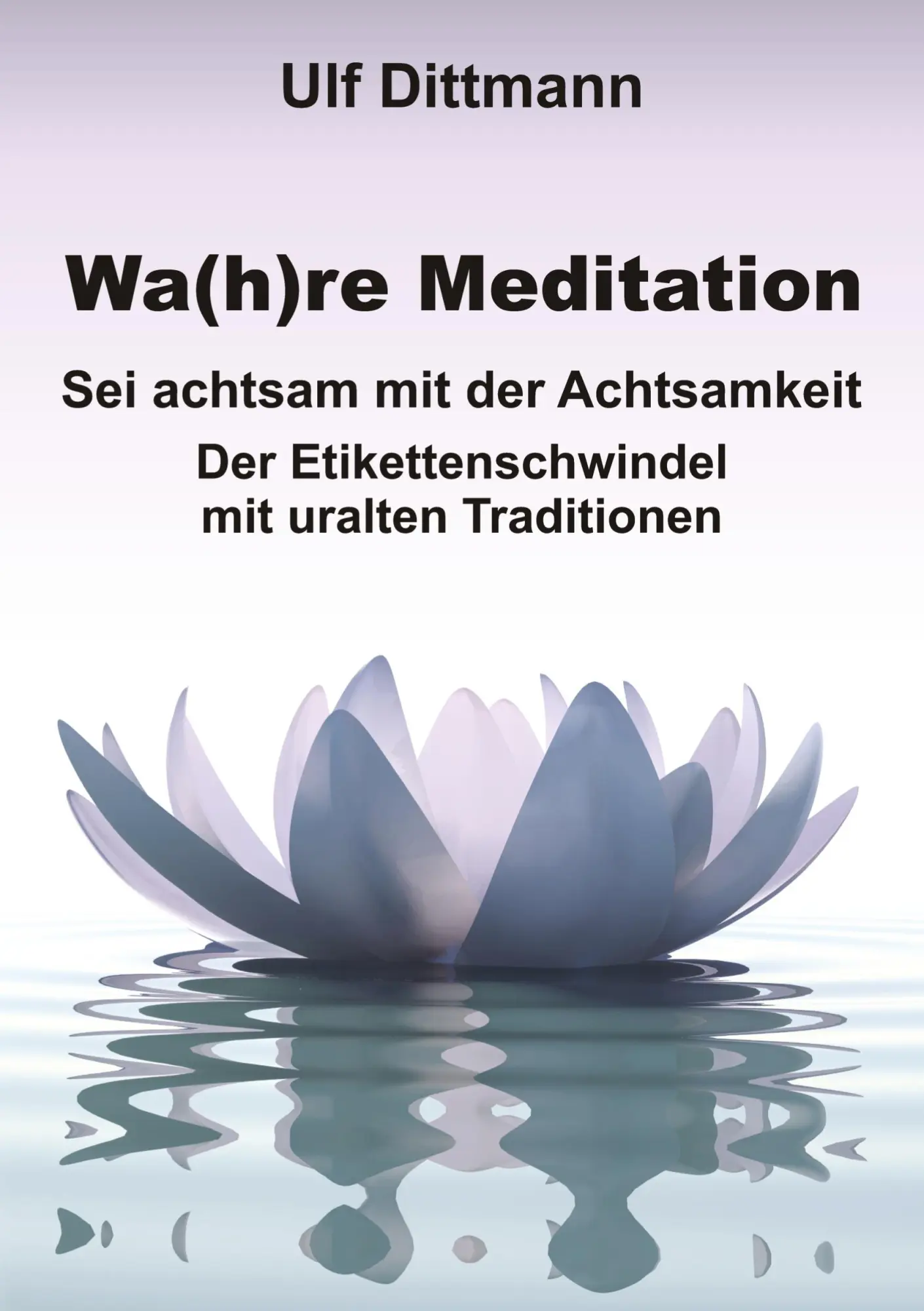 Cover: 9783347826786 | Wa(h)re Meditation | Ulf Dittmann | Taschenbuch | Paperback | 164 S.