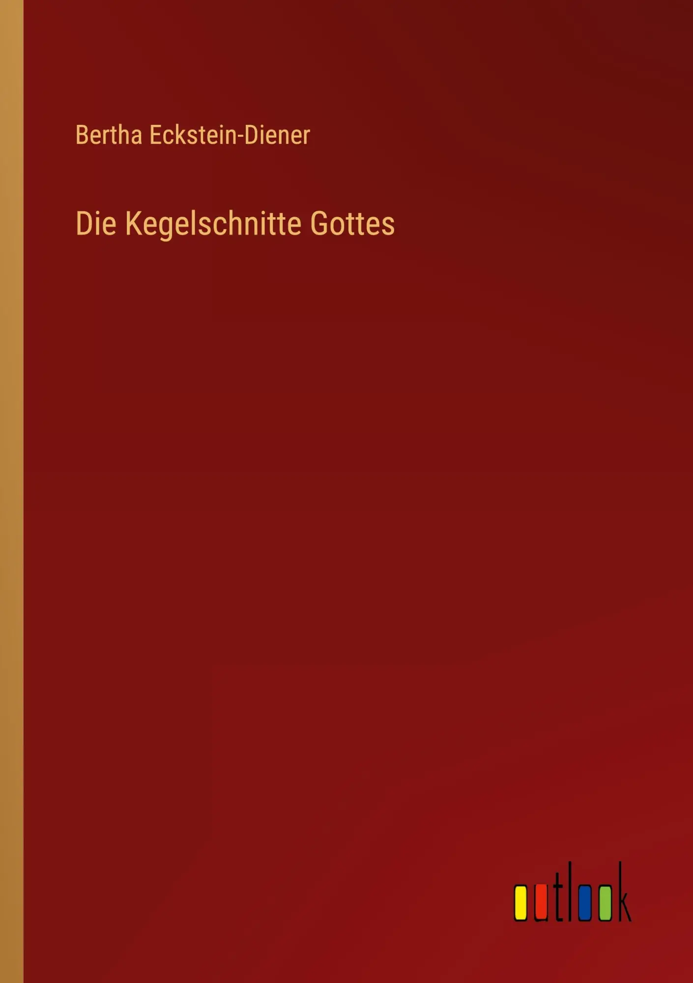 Cover: 9783368926786 | Die Kegelschnitte Gottes | Bertha Eckstein-Diener | Taschenbuch | 2023