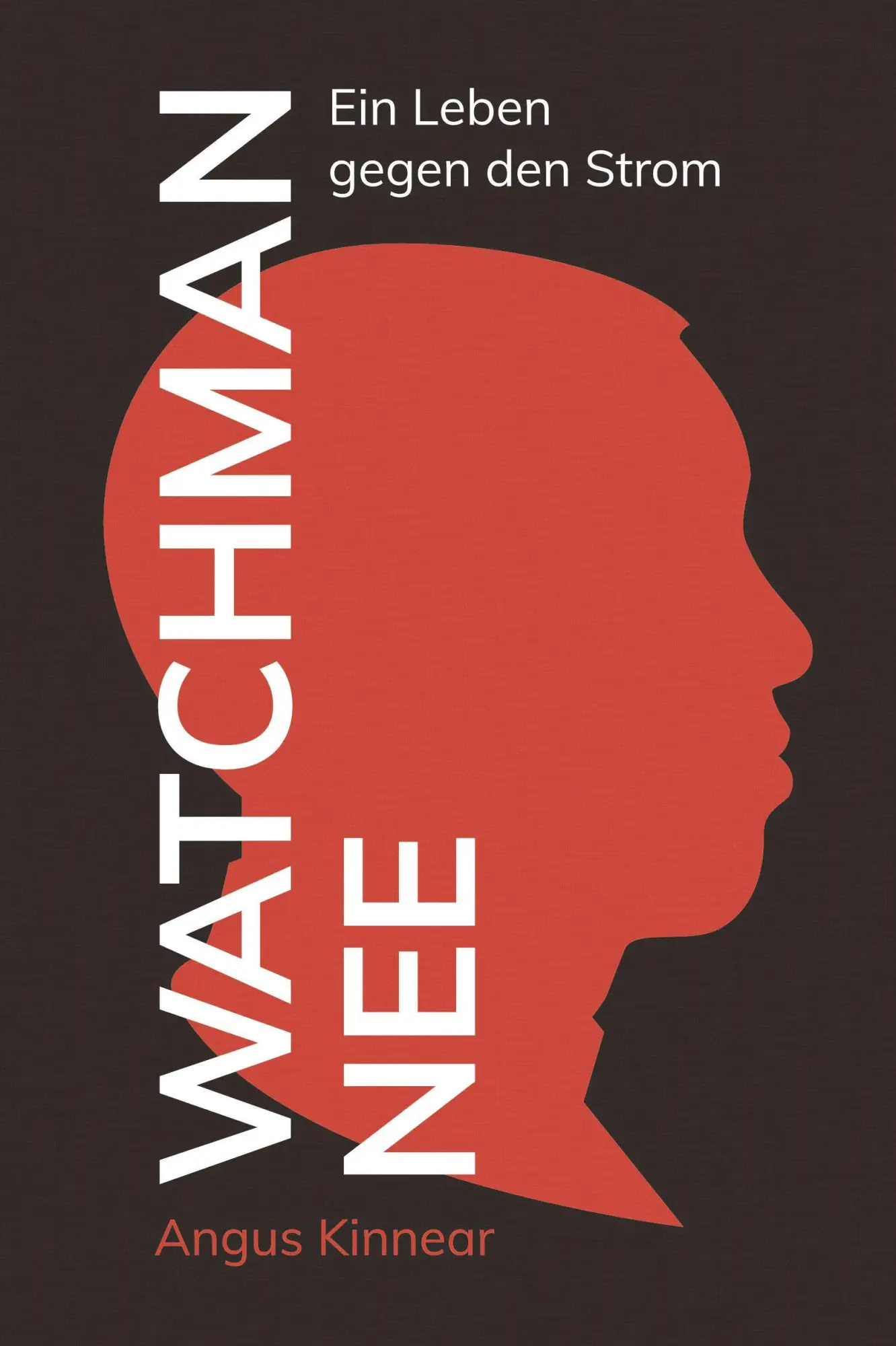 Cover: 9783866996786 | Watchman Nee | Ein Leben gegen den Strom | Angus Kinnear | Buch | 2024