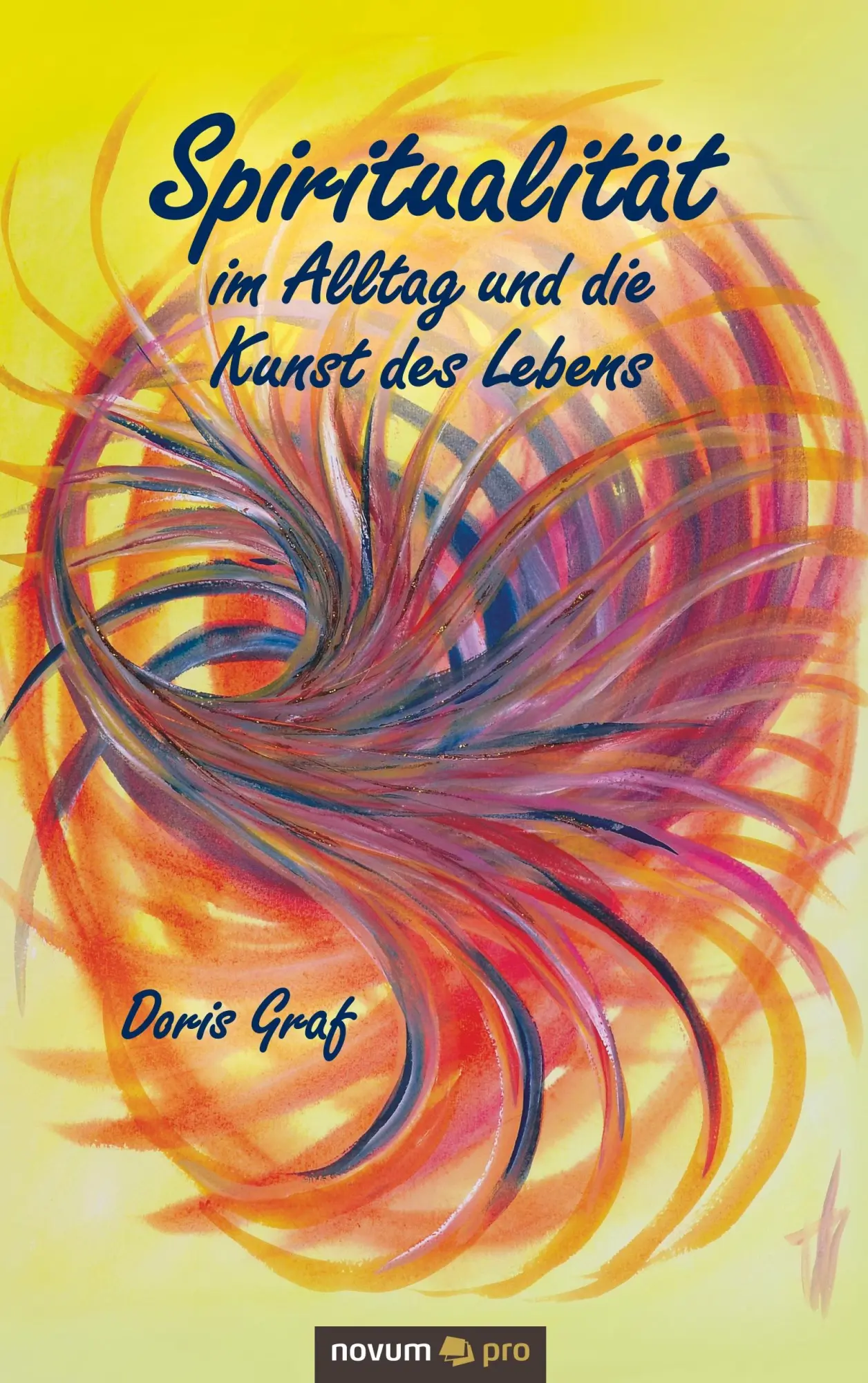Cover: 9783990266786 | Spiritualität im Alltag und die Kunst des Lebens | Doris Graf | Buch