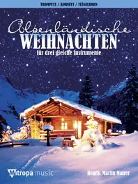 Cover: 9789043126786 | Alpenländische Weihnachten für 3 Trompeten (Kornette/Flügelhörner)...