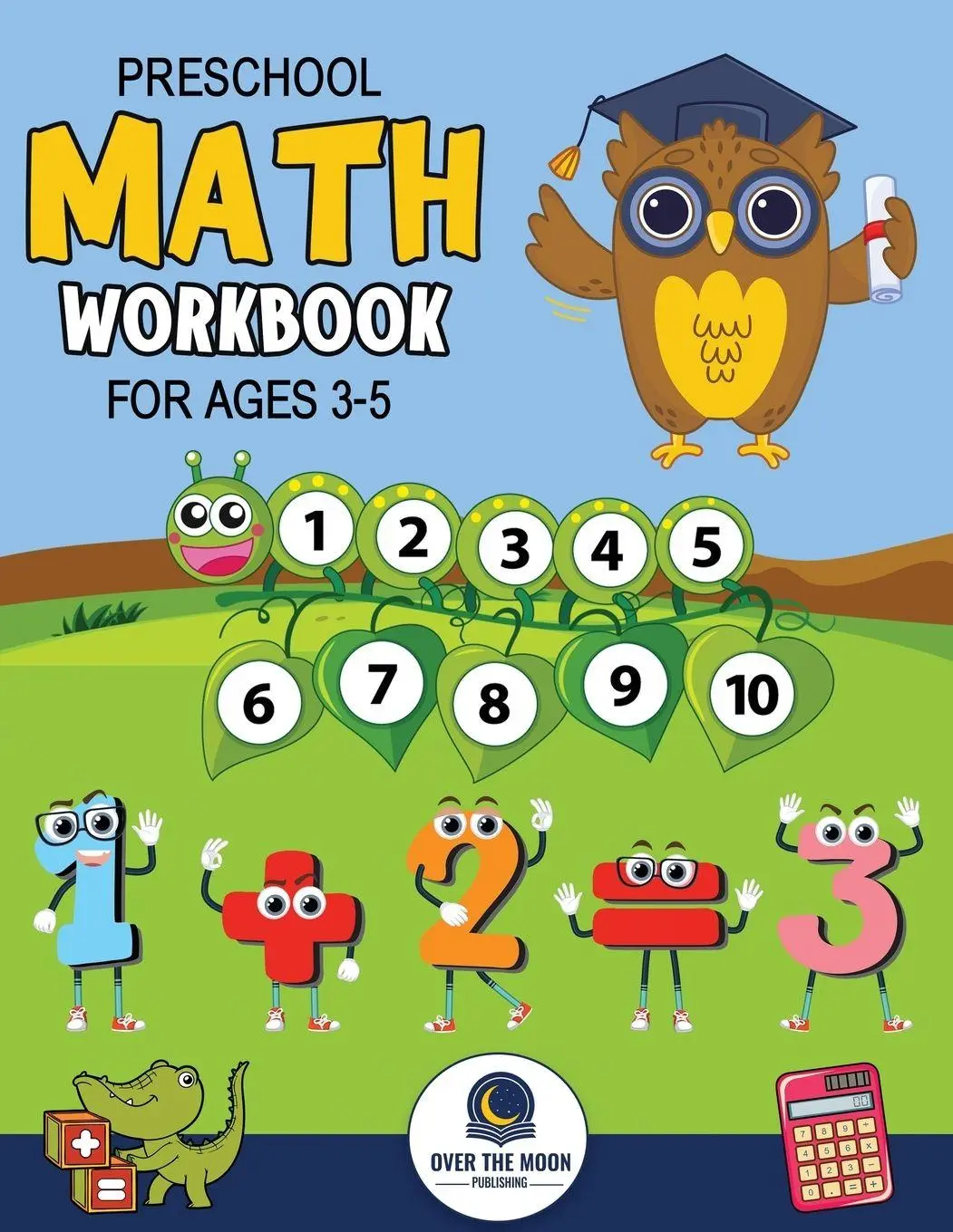 Cover: 9798988016786 | Preschool Math Workbook for Kids Ages 3-5 | Over The Moon Publishing