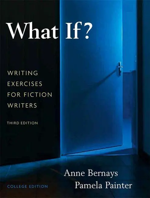 Cover: 9780205616886 | What If? Writing Exercises for Fiction Writers | Anne Bernays (u. a.)