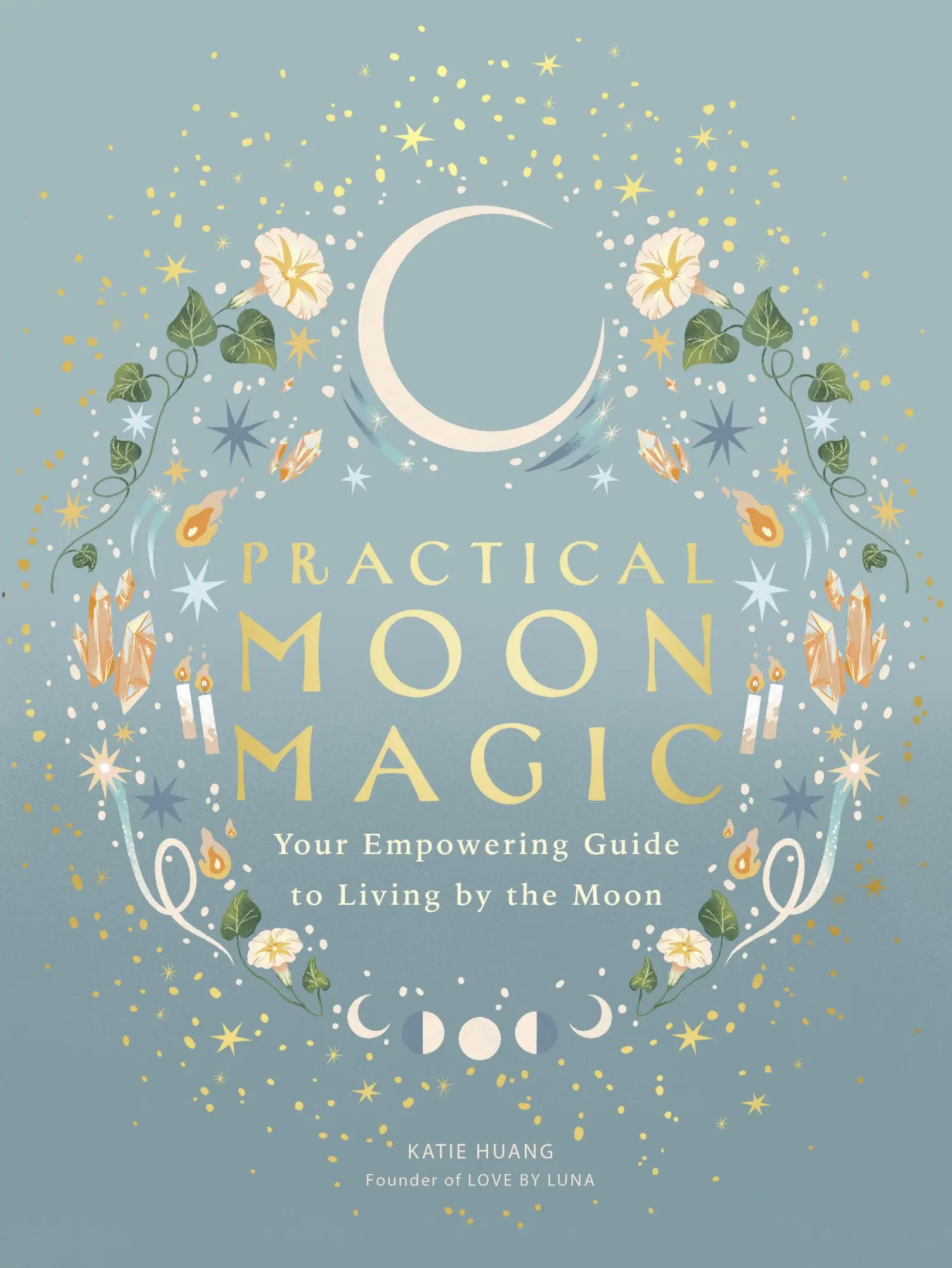 Cover: 9780711296886 | Practical Moon Magic | Your Empowering Guide to Living by the Moon