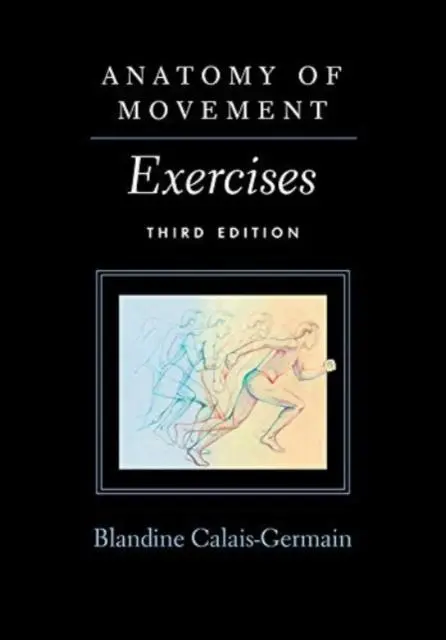 Cover: 9780939616886 | Anatomy of Movement | Exercises | Blandine Calais-Germain | Buch