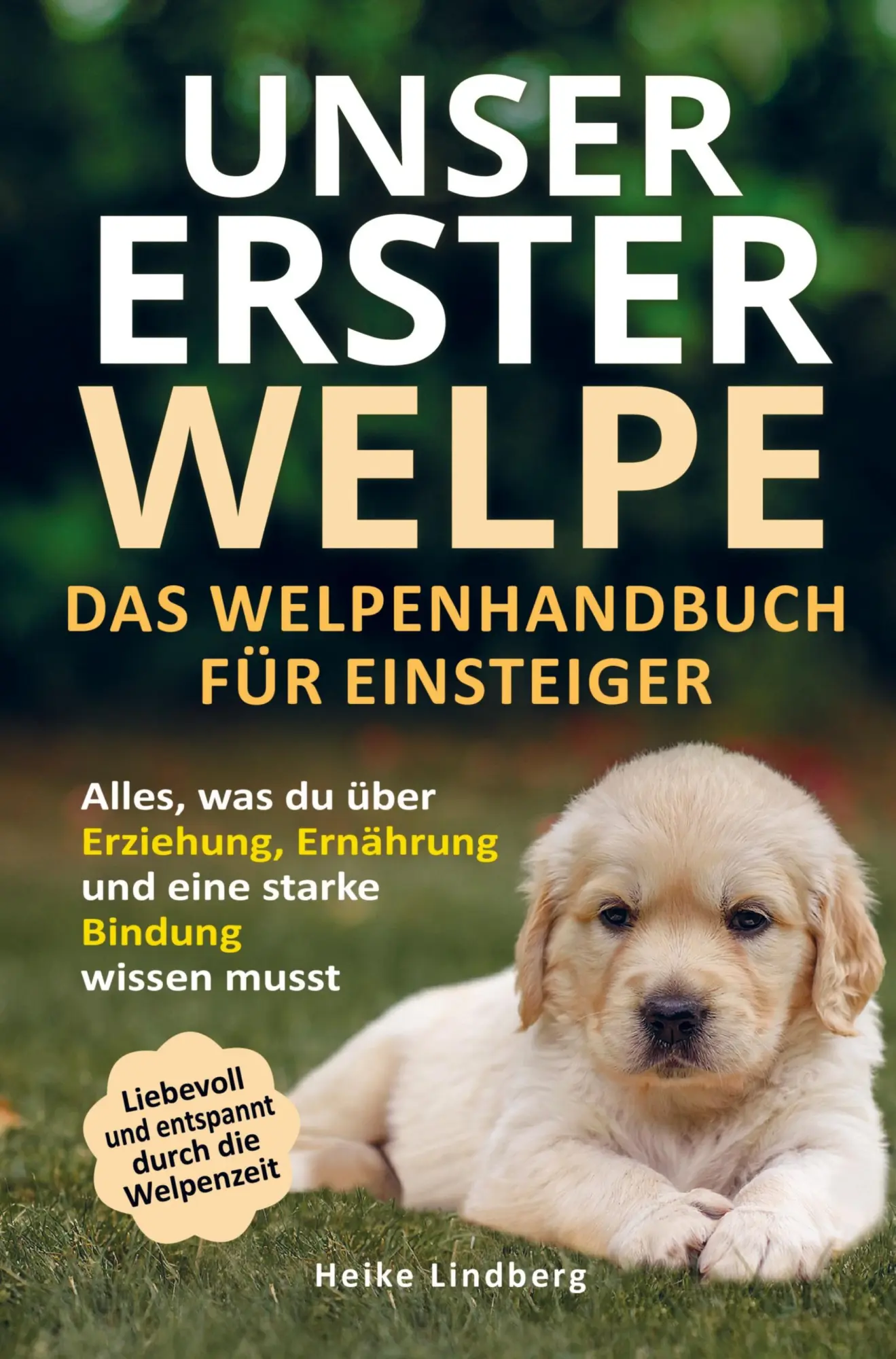 Cover: 9789403716886 | Unser erster Welpe - Das Welpenhandbuch für Einsteiger | Lindberg