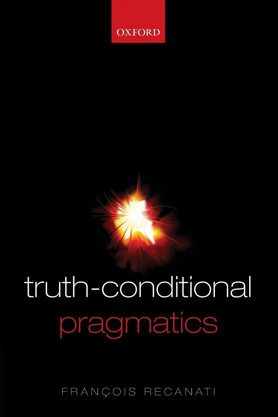Cover: 9780199226986 | Truth-Conditional Pragmatics | Francois Recanati | Taschenbuch | 2010