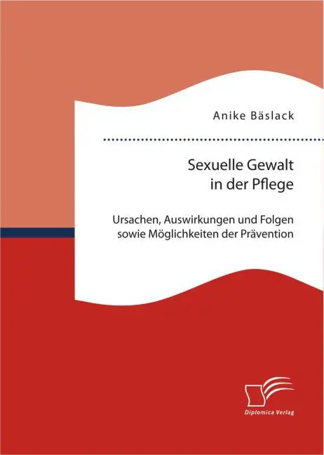 Cover: 9783959346986 | Sexuelle Gewalt in der Pflege: Ursachen, Auswirkungen und Folgen...