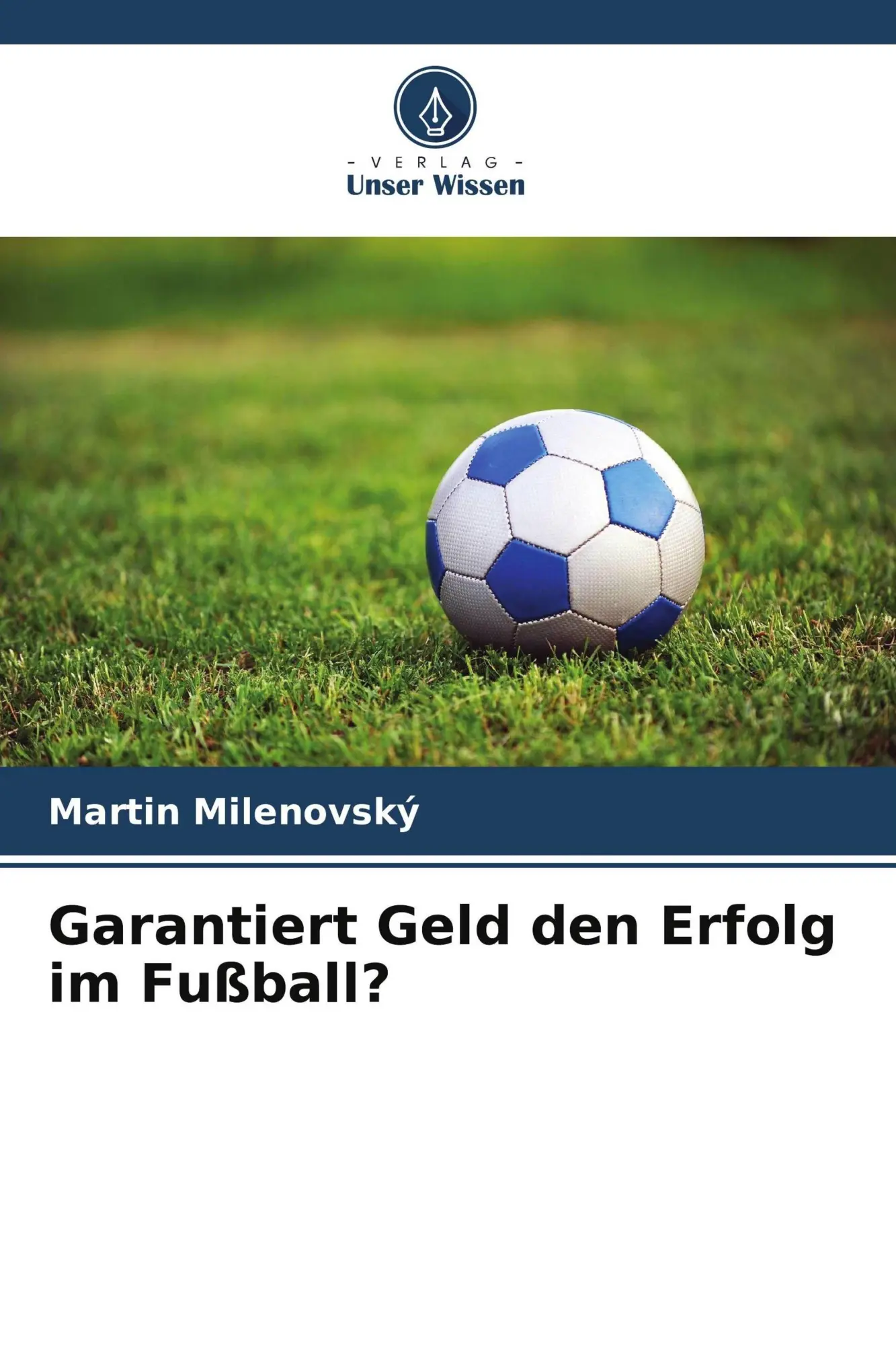 Cover: 9786209686986 | Garantiert Geld den Erfolg im Fußball? | Martin Milenovský | Buch