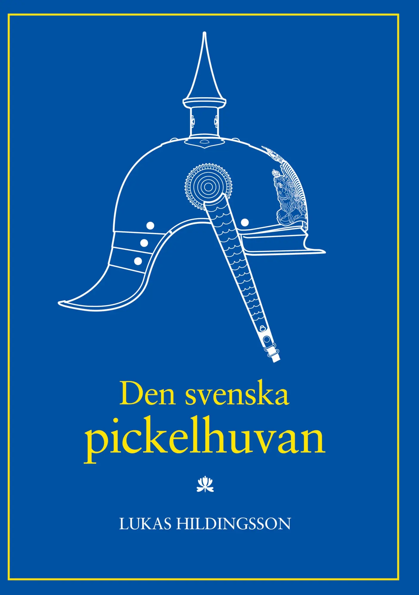 Cover: 9789179696986 | Den svenska pickelhuvan | With a brief summary in English | Buch