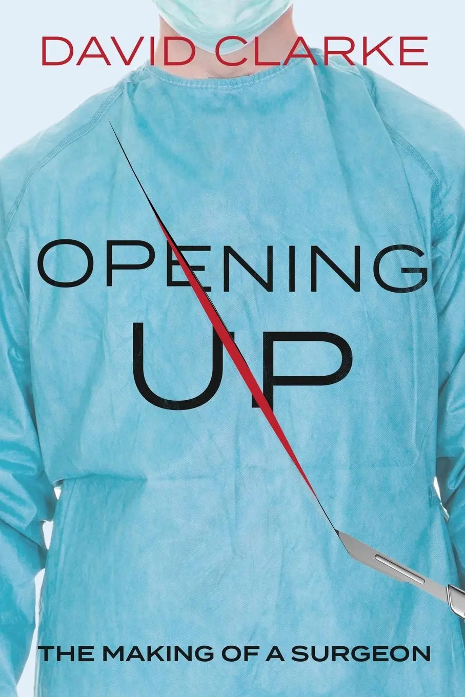 Cover: 9781915187086 | Opening Up | The Making of a Surgeon | David Clarke | Taschenbuch