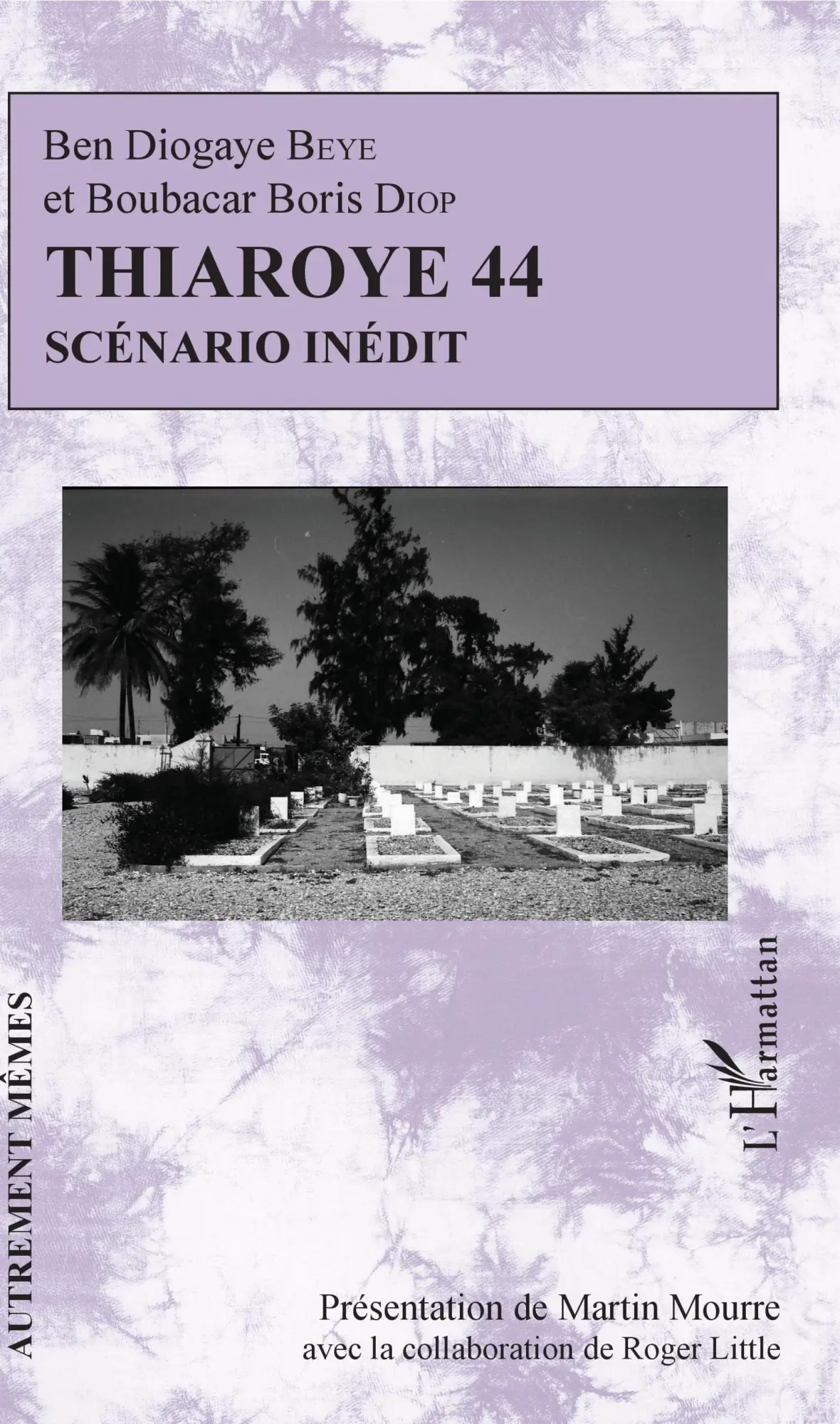 Cover: 9782343147086 | Thiaroye 44 | Scénario inédit | Ben Diogaye Beye (u. a.) | Taschenbuch
