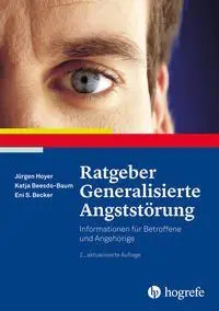 Cover: 9783801727086 | Ratgeber Generalisierte Angststörung | Jürgen Hoyer (u. a.) | Buch Cover: 9783801727086 | Ratgeber Generalisierte Angststörung | Jürgen Hoyer (u. a.) | Buch