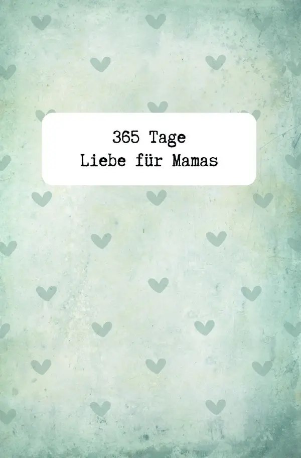 Cover: 9783819027086 | 365 Tage Liebe für Mamas | DE | Corina Palenik | Taschenbuch | 380 S.
