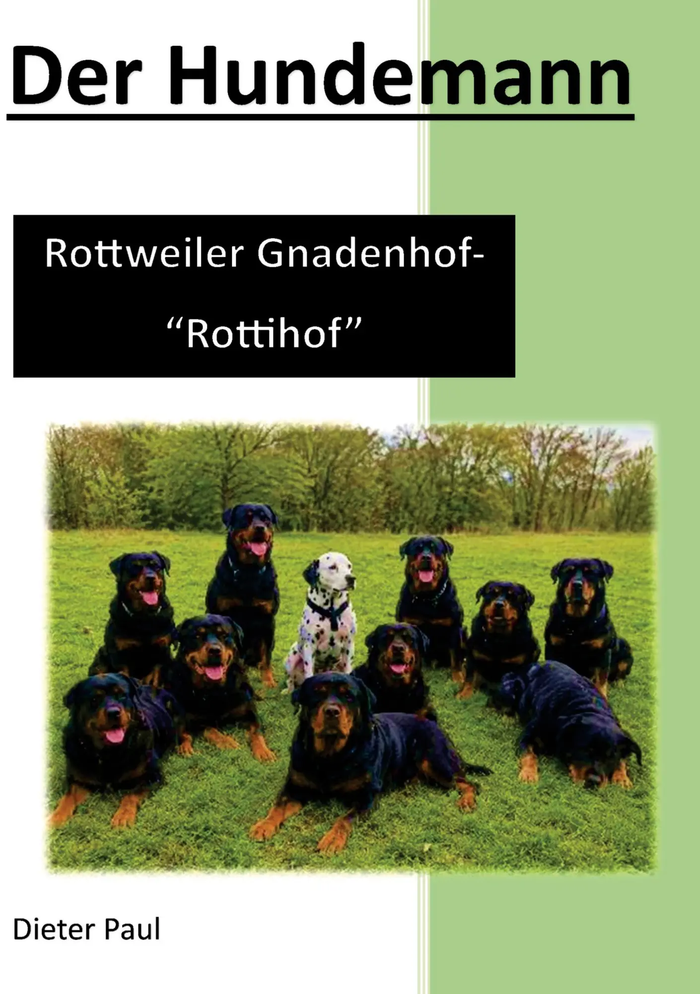 Cover: 9789403907086 | Der Hundemann | Rottweiler Gnadenhof "Rottihof" | Dieter Paul | Buch