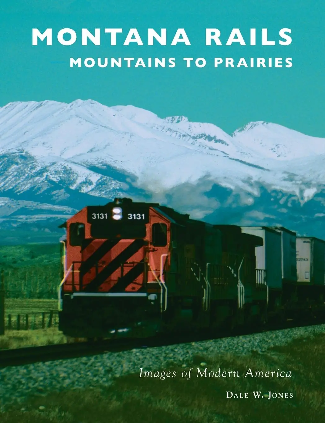 Cover: 9781540247186 | Montana Rails | Mountains to Prairies | Dale W Jones | Buch | Gebunden